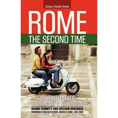 Rome the Second Time: 15 Itineraries That Don't Go to the Coliseum. Paperback, Curious Traveler Press