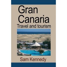 Gran Canaria: Travel and Tourism Paperback, Global Print Digital