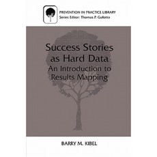 Success Stories as Hard Data: An Introduction to Results Mapping Paperback, Springer