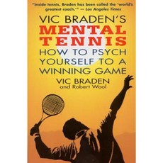 Vic Braden's Mental Tennis: How to Psych Yourself to a Winning Game Paperback, Little Brown and Company