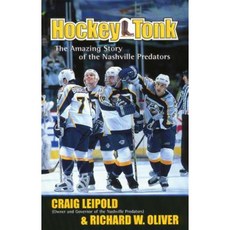 Hockey Tonk: The Amazing Story of the Nashville Predators Paperback, Thomas Nelson