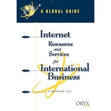 Internet Resources and Services for International Business: A Global Guide Paperback, Oryx Press