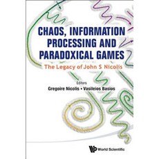 Chaos Information Processing and Paradoxical Games: The Legacy of John S Nicolis Hardcover, World Scientific Publishing Company