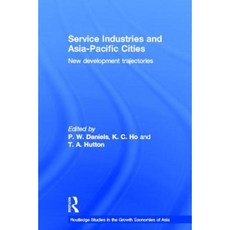 Service Industries and Asia Pacific Cities: New Development Trajectories Hardcover, Routledge