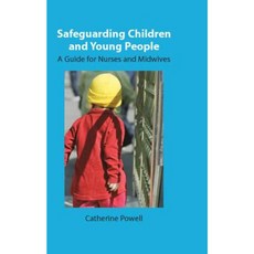 Safeguarding Children: A Guide for Nurses and Midwives Paperback, Open University Press