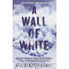 A Wall of White: The True Story of Heroism and Survival in the Face of a Deadly Avalanche Paperback, Atria Books