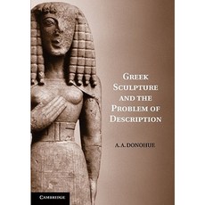 Greek Sculpture and the Problem of Description Paperback, Cambridge University Press