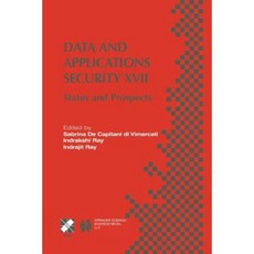 Data and Applications Security XVII: Status and Prospects Paperback, Springer