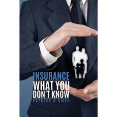 Insurance What You Don't Know Paperback, Xulon Press