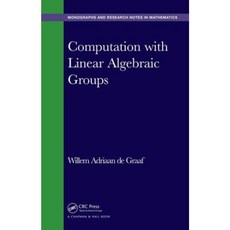 Computation with Linear Algebraic Groups Hardcover, CRC Press