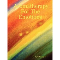 Aromatherapy for the Emotions Paperback, Lulu.com