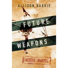 Future Weapons: Access Granted Paperback, Arbuthnot & Trevelyan