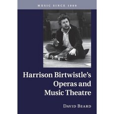 Harrison Birtwistle`s Operas and Music Theatre, Cambridge University Press