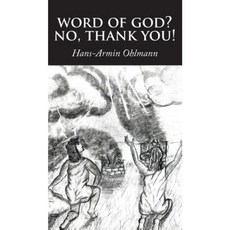 Word of God? No Thank You! Hardcover, Hans-Armin Ohlmann