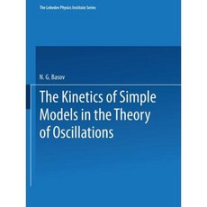 The Kinetics of Simple Models in the Theory of Oscillations Paperback, Springer