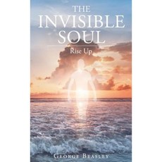 The Invisible Soul: Rise Up Hardcover, Christian Faith Publishing, Inc.