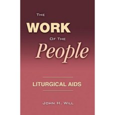 The Work of the People: Liturgical AIDS Paperback, CSS Publishing Company