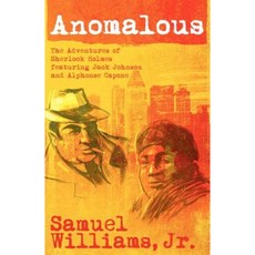 Anomalous: The Adventures of Sherlock Holmes Featuring Jack Johnson and Alphonse Capone Paperback, MX Publishing