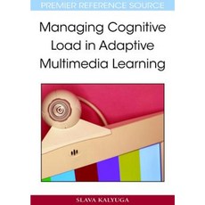 Managing Cognitive Load in Adaptive Multimedia Learning Hardcover, Information Science Reference