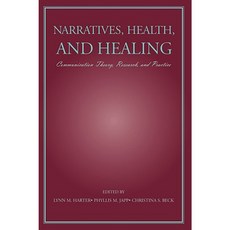 Narratives Health and Healing: Communication Theory Research and Practice Paperback, Lawrence Erlbaum Associates