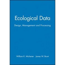 Ecological Data: Design Management and Processing Paperback, Wiley-Blackwell