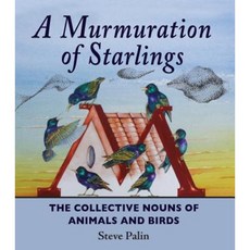 A Murmuration of Starlings: The Collective Nouns of Animals and Birds Hardcover, Merlin Unwin Books