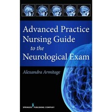 Advanced Practice Nursing Guide to the Neurological Exam Paperback, Springer Publishing Company
