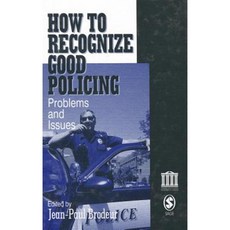 How to Recognize Good Policing: Problems and Issues Hardcover, Sage Publications, Inc
