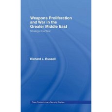 Weapons Proliferation and War in the Greater Middle East: Strategic Contest Hardcover, Routledge