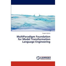 Multiparadigm Foundation for Model Transformation Language Engineering Paperback, LAP Lambert Academic Publishing