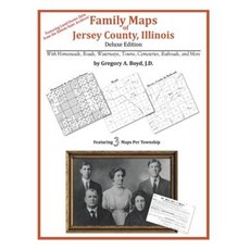 Family Maps of Jersey County Illinois Paperback, Arphax Publishing Co.