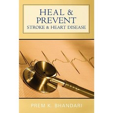 Heal & Prevent Stroke & Heart Disease Paperback, iUniverse