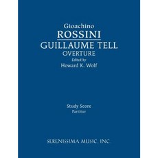Guillaume Tell Overture: Study Score Paperback, Serenissima Music