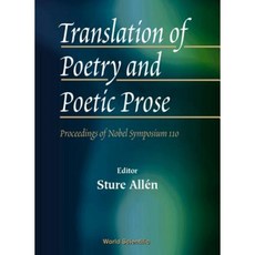Translation of Poetry and Poetic Prose - Proceedings of the Nobel Symposium 110 Hardcover, World Scientific Publishing Company