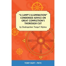 A Lamp's Illumination Condensed Advice on Great Completion's Thorough Cut Paperback, Padma Karpo Translation Committee