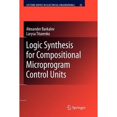 Logic Synthesis for Compositional Microprogram Control Units Paperback, Springer