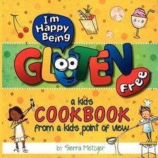 I'm Happy Being Gluten Free: A Kids Cookbook from a Kids Point of View Paperback, I'm Happy Being Gluten Free