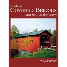 Chasing Covered Bridges: And How to Find Them Paperback, Turner
