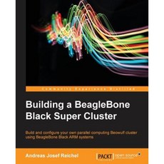 Building a Beaglebone Black Super Cluster Paperback, Packt Publishing
