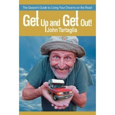 Get Up and Get Out!: The Geezer's Guide to Living Your Dreams on the Road Paperback, iUniverse