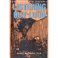 Listening Out Loud: The Leadership Paradox Paperback, iUniversity Press
