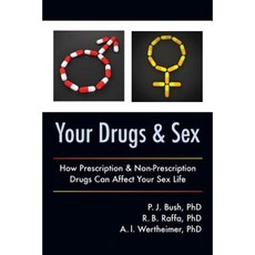 Your Drugs and Sex: How Prescription & Non-Prescription Drugs Can Affect Your Sex Life Paperback, Outskirts Press