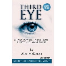 Third Eye: Third Eye Mind Power Intuition & Psychic Awareness: Spiritual Enlightenment Hardcover, Lulu.com