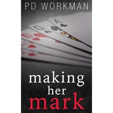 Making Her Mark Hardcover, P.D. Workman