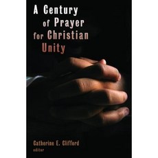 A Century of Prayer for Christian Unity Paperback, William B. Eerdmans Publishing Company