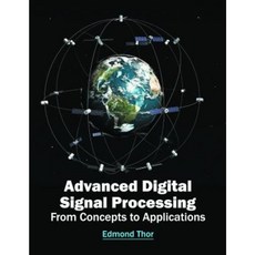 Advanced Digital Signal Processing: From Concepts to Applications Hardcover, Willford Press