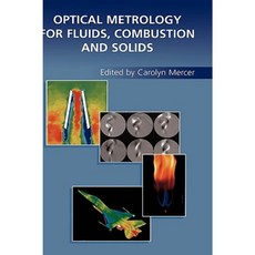 Optical Metrology for Fluids Combustion and Solids Hardcover, Springer