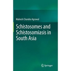 Schistosomes and Schistosomiasis in South Asia Hardcover, Springer