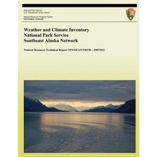 Weather and Climate Inventory National Park Service Southeast Alaska Network Paperback, Createspace