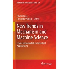 New Trends in Mechanism and Machine Science: From Fundamentals to Industrial Applications Hardcover, Springer